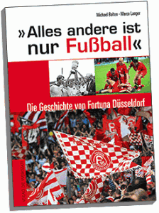 Alles andere ist nur Fußball - Cover des Buches über die Geschichte von Fortuna Düsseldorf.