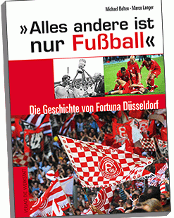 Alles andere ist nur Fußball - Cover des Buches über die Geschichte von Fortuna Düsseldorf.